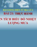 Bài giảng Địa lý 6 bài 21: Thực hành Phân tích biểu đồ nhiệt độ, lượng mưa