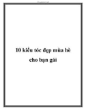 10 kiểu tóc đẹp mùa hè cho bạn gái