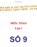 Bài giảng môn Toán lớp 1 năm học 2019-2020 - Tuần 5: Số 9 (Trường Tiểu học Ái Mộ B)