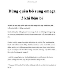 Đừng quên bổ sung omega 3 khi bầu bí