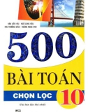 500 Bài toán lớp 10 có chọn lọc: Phần 1 - Hàn Liên Hải