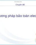 Chuyên đề: Phương pháp bảo toàn electron.