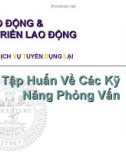 Bài giảng Tập huấn về các kỹ năng phỏng vấn