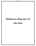 Dưỡng da trắng mịn với sữa chua