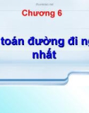 Bài giảng Lý thuyết đồ thị: Chương 6 - Bài toán đường đi ngắn nhất