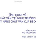 Bài giảng Tổng quan về chất vấn tại nghị trường - Kỹ năng chất vấn của ĐBDC - Hứa Chu Khem