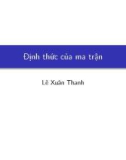 Bài giảng Đại số tuyến tính: Định thức của ma trận - Lê Xuân Thanh