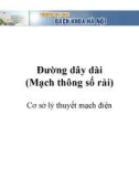 Cơ sở lý thuyết mạch điện: Đường dây dài (Mạch thông số rải)