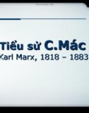 Tiểu sử C.Mác ( Karl Marx, 1818 – 1883 )