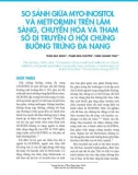 So sánh giữa myo inositol và metformin trên lâm sàng, chuyển hóa và tham số di truyền ở hội chứng buồng trứng đa nang