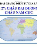 Bài giảng Địa lý 5 bài 27: Châu Đại Dương và châu Nam Cực