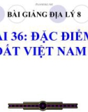 Bài giảng Địa lý 8 bài 36: Đặc điểm đất Việt Nam