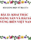 Bài giảng Địa lý 4 bài 33: Khai thác khoáng sản và hải sản ở vùng biển Việt Nam