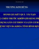 Bài giảng Đánh giá kết quả tái tạo dây chằng chéo trước khớp gối bằng phẫu thuật nội soi sử dụng gân cơ thon và gân cơ bán gân tại Bệnh viện Đa khoa tỉnh Bình Định