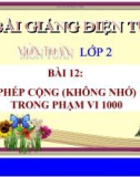 Bài giảng Phép cộng (không nhớ) trong phạm vi 1000 - Toán 2 - GV.Lê Văn Hải