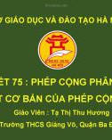 Bài giảng môn Toán lớp 6: Phép cộng phân số. Tính chất cơ bản của phép cộng phân số