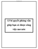 13 bí quyết phỏng vấn giúp bạn có được công việc mơ ước