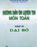 Sổ tay hướng dẫn ôn luyện thi môn Toán (Tập 2: Đại số): Phần 1