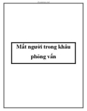 Mất người trong khâu phỏng vấn