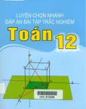 Luyện kỹ năng chọn nhanh đáp án bài tập trắc nghiệm Toán 12: Phần 1