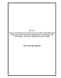 Sáng kiến kinh nghiệm THPT: Nâng cao hiệu quả giáo dục kỹ năng sống cho học sinh thông qua dạy học trải nghiệm bài 13 Công dân với cộng đồngChương trình Giáo dục công dân lớp 10 THP