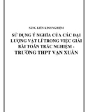 SKKN: Sử dụng ý nghĩa của các đại lượng Vật lí trong việc giải bài toán trắc nghiệm - Trường THPT Vạn Xuân