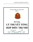 Bài giảng Lý thuyết tổng hợp điều trị nhi: Phần 1 - Trường ĐH Võ Trường Toản (Năm 2017)