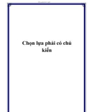 Chọn lựa phải có chủ kiến