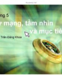 Chương 5: Sứ mạng, tầm nhìn và mục tiêu