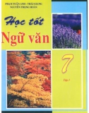 học tốt ngữ văn 7 (tập 1 - tái bản lần thứ nhất): phần 1