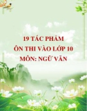 19 tác phẩm ôn thi vào lớp 10 môn Ngữ văn