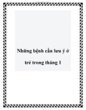 Những bệnh cần lưu ý ở trẻ trong tháng 1