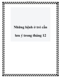 Những bệnh ở trẻ cần lưu ý trong tháng 12