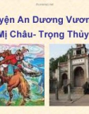 Bài giảng Ngữ văn 10 - Truyện An Dương Vương và Mị Châu – Trọng Thủy