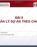 Bài giảng Lập và quản lý dự án đầu tư: Bài 5 - TS. Nguyễn Hồng Minh