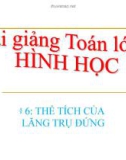 Bài giảng Hình học 8 chương 4 bài 6: Thể tích của hình lăng trụ đứng