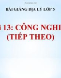 Bài giảng Địa lý 5 bài 13: Công nghiệp (tiếp theo)