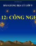 Bài giảng Địa lý 5 bài 12: Công nghiệp