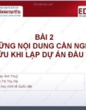 Bài giảng Lập và quản lý dự án đầu tư: Bài 2 - TS. Đinh Đào Ánh Thuỷ