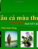 Bài giảng Ngữ văn 11: Câu cá mùa thu (Thu điếu) - Nguyễn Khuyến