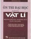 Tài liệu ôn tập luyện thi Đại học môn Vật lí - Quang hình học, quang vật lý và vật lý hạt nhân: Phần 1