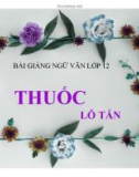 Bài giảng Ngữ văn 12: Thuốc (Lỗ Tấn)