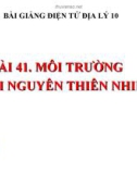 Bài giảng Địa lý 10 bài 41: Môi trường và tài nguyên thiên nhiên