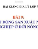 Bài giảng Địa lý 7 bài 9: Hoạt động sản xuất nông nghiệp ở đới nóng