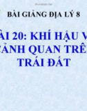 Bài giảng Địa lý 8 bài 20: Khí hậu và cảnh quan trên Trái Đất