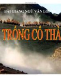 Bài giảng Ngữ văn 10: Hồi trống cổ thành