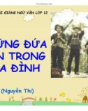 Bài giảng Ngữ văn 12: Những đứa con trong gia đình