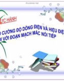 Bài giảng Vật lý 7 bài 27: Thực hành đo cường độ dòng điện và hiệu điện thế đối với đoạn mạch mắc nối tiếp