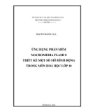 Sáng kiến kinh nghiệm: Ứng dụng phần mềm macromedia flash 8 thiết kế một số mô hình động trong môn Hóa học lớp 10