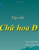 Bài giảng Tiếng Việt 2 tuần 6 bài: Tập viết - Chữ hoa: Đ